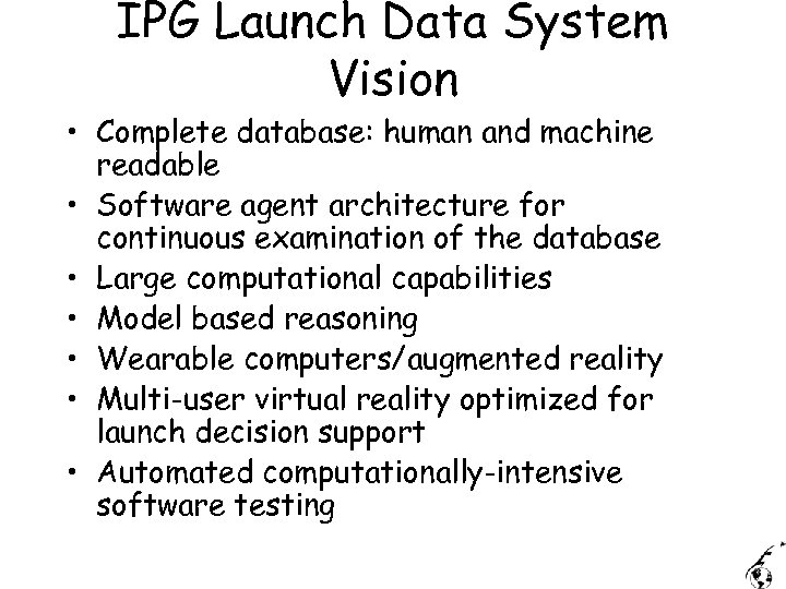 IPG Launch Data System Vision • Complete database: human and machine readable • Software