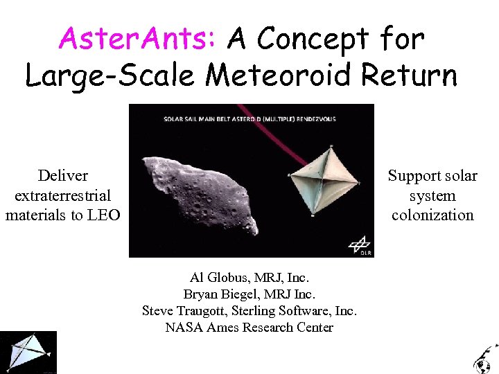 Aster. Ants: A Concept for Large-Scale Meteoroid Return Deliver extraterrestrial materials to LEO Support