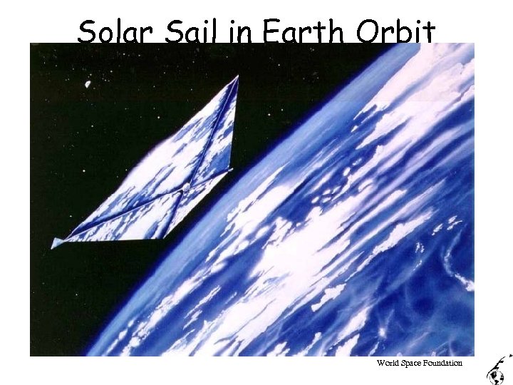 Solar Sail in Earth Orbit World Space Foundation 