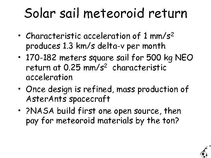 Solar sail meteoroid return • Characteristic acceleration of 1 mm/s 2 produces 1. 3