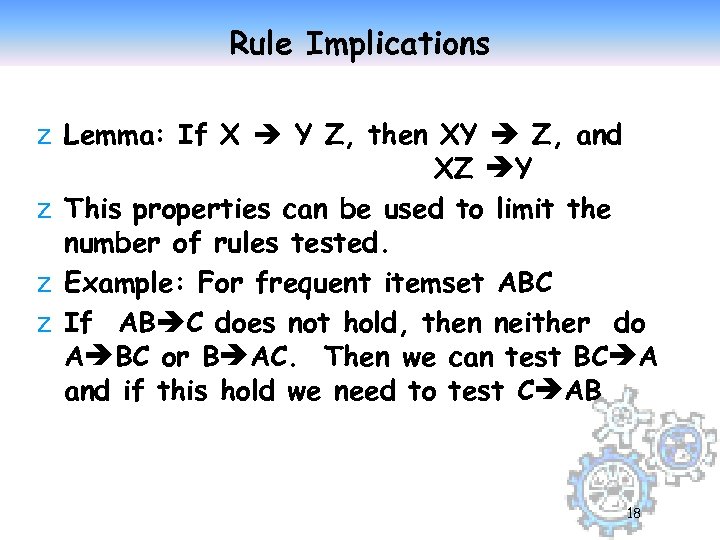 Rule Implications z Lemma: If X Y Z, then XY Z, and XZ Y