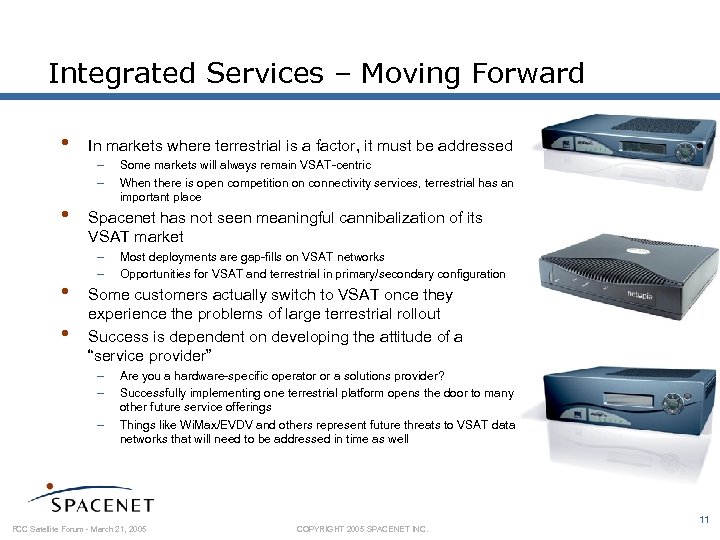 Integrated Services – Moving Forward • In markets where terrestrial is a factor, it