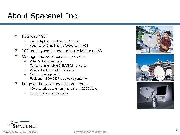 About Spacenet Inc. • • Founded 1981 – – Owned by Southern Pacific, GTE,