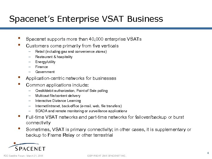 Spacenet’s Enterprise VSAT Business • • • Spacenet supports more than 40, 000 enterprise