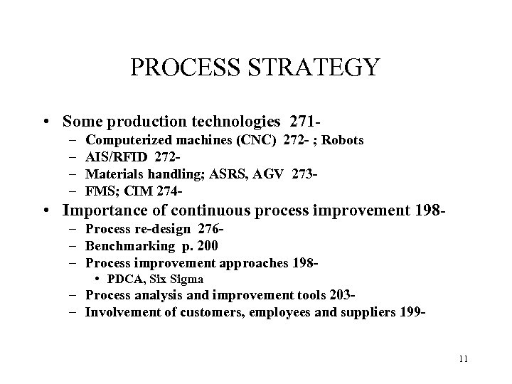 PROCESS STRATEGY • Some production technologies 271– – Computerized machines (CNC) 272 - ;