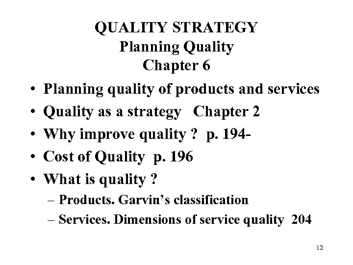  • • • QUALITY STRATEGY Planning Quality Chapter 6 Planning quality of products