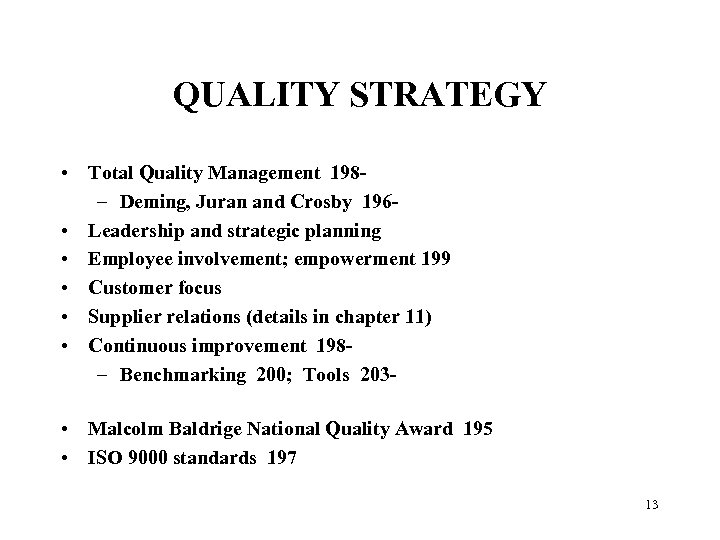 QUALITY STRATEGY • Total Quality Management 198– Deming, Juran and Crosby 196 • Leadership