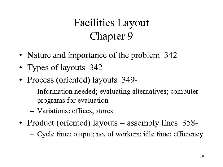 Facilities Layout Chapter 9 • Nature and importance of the problem 342 • Types