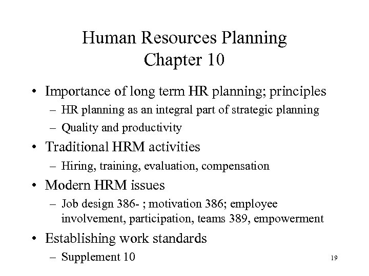 Human Resources Planning Chapter 10 • Importance of long term HR planning; principles –