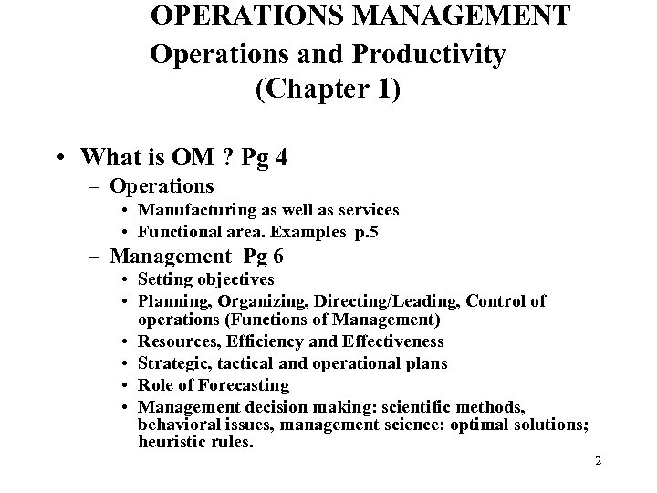 OPERATIONS MANAGEMENT Operations and Productivity (Chapter 1) • What is OM ? Pg 4