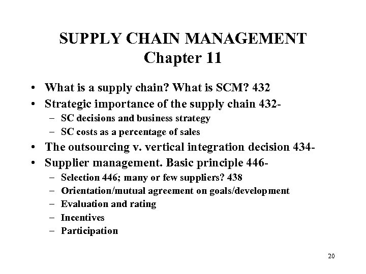 SUPPLY CHAIN MANAGEMENT Chapter 11 • What is a supply chain? What is SCM?