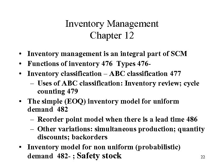 Inventory Management Chapter 12 • Inventory management is an integral part of SCM •