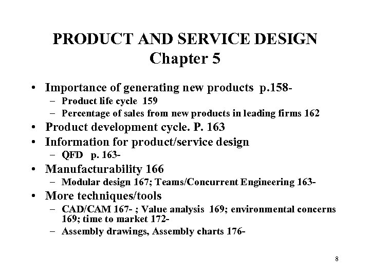 PRODUCT AND SERVICE DESIGN Chapter 5 • Importance of generating new products p. 158–