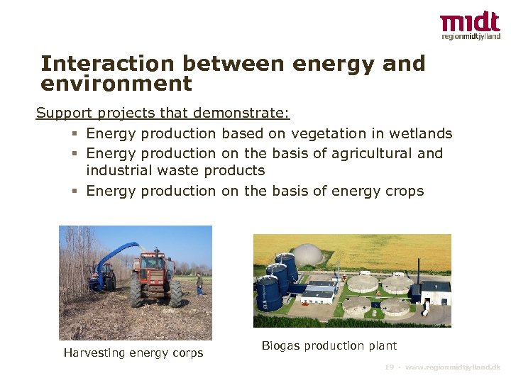 Interaction between energy and environment Support projects that demonstrate: § Energy production based on