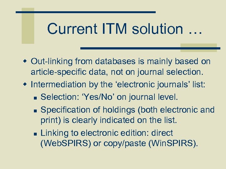 Current ITM solution … w Out-linking from databases is mainly based on article-specific data,