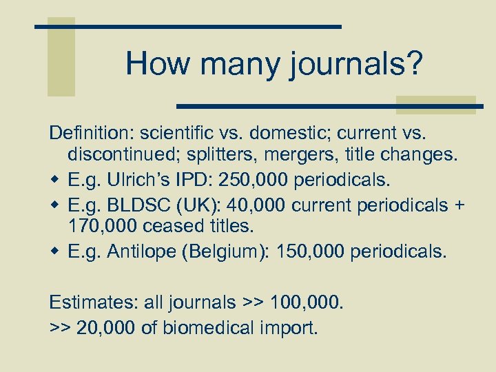 How many journals? Definition: scientific vs. domestic; current vs. discontinued; splitters, mergers, title changes.