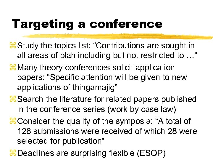 Targeting a conference z Study the topics list: “Contributions are sought in all areas