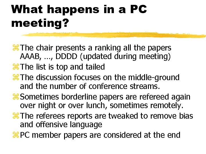 What happens in a PC meeting? z The chair presents a ranking all the