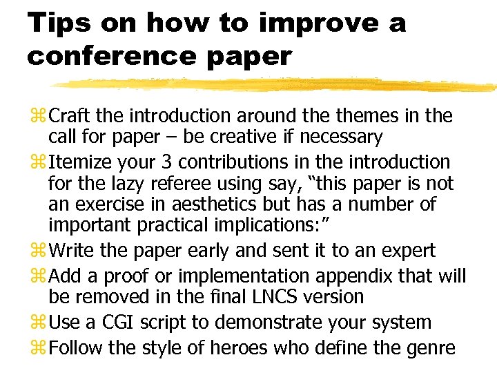 Tips on how to improve a conference paper z Craft the introduction around themes