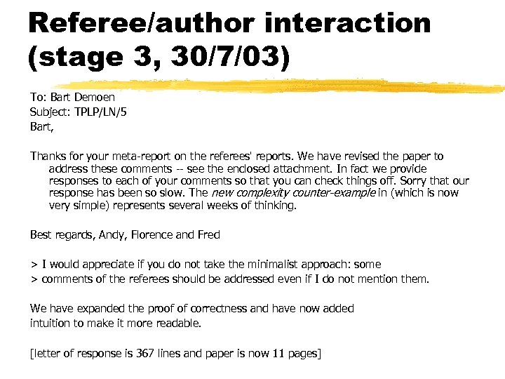 Referee/author interaction (stage 3, 30/7/03) To: Bart Demoen Subject: TPLP/LN/5 Bart, Thanks for your