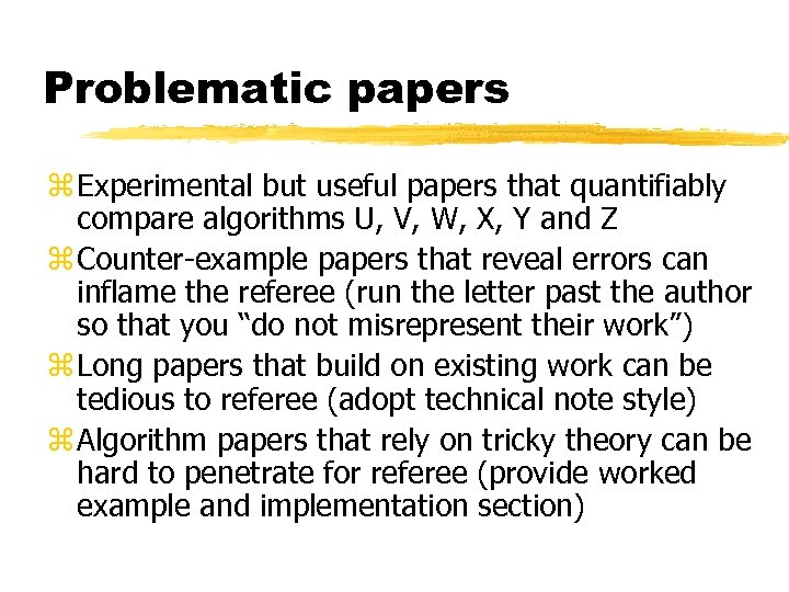 Problematic papers z Experimental but useful papers that quantifiably compare algorithms U, V, W,