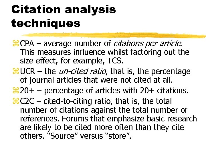 Citation analysis techniques z CPA – average number of citations per article. This measures