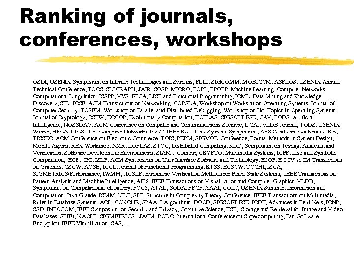 Ranking of journals, conferences, workshops OSDI, USENIX Symposium on Internet Technologies and Systems, PLDI,