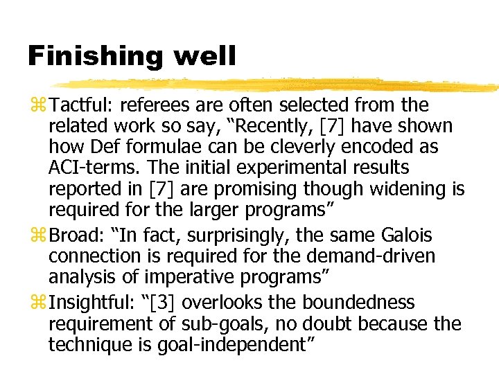 Finishing well z Tactful: referees are often selected from the related work so say,