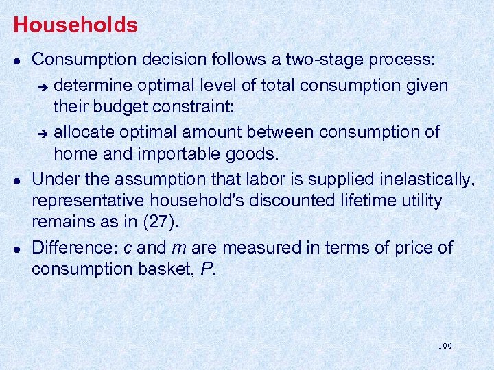 Households l l l Consumption decision follows a two-stage process: è determine optimal level