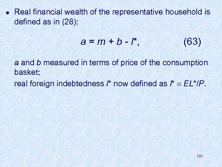 l Real financial wealth of the representative household is defined as in (28): a