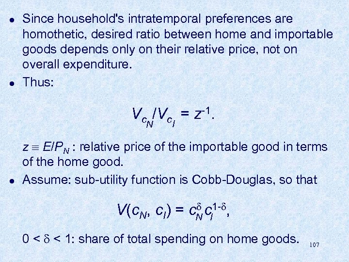 l l Since household's intratemporal preferences are homothetic, desired ratio between home and importable
