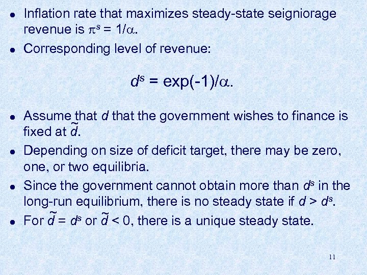 l l Inflation rate that maximizes steady-state seigniorage revenue is s = 1/. Corresponding