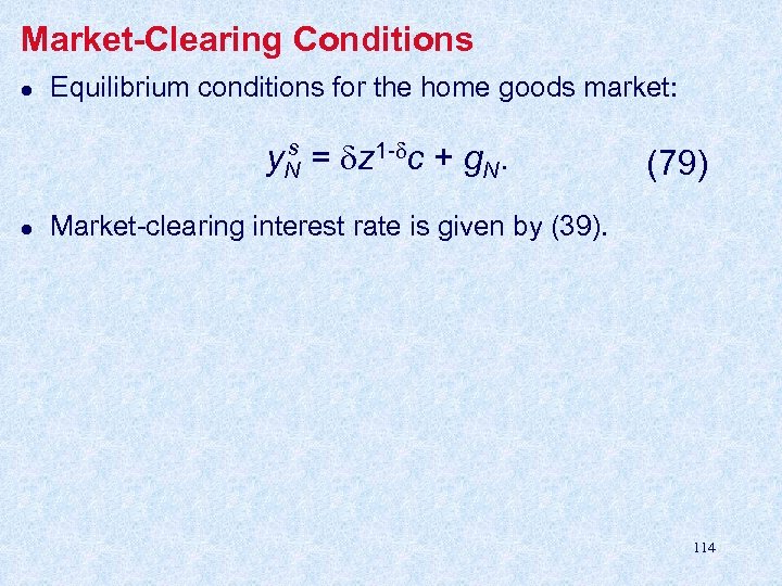 Market-Clearing Conditions l Equilibrium conditions for the home goods market: s y. N =