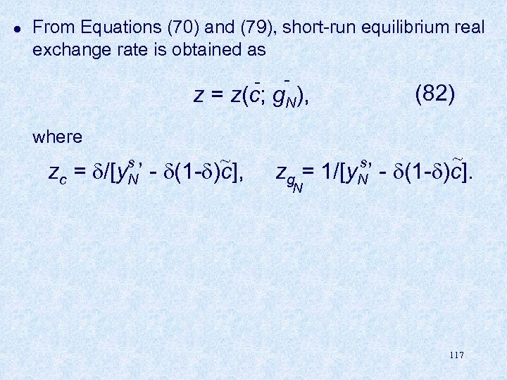 l From Equations (70) and (79), short-run equilibrium real exchange rate is obtained as