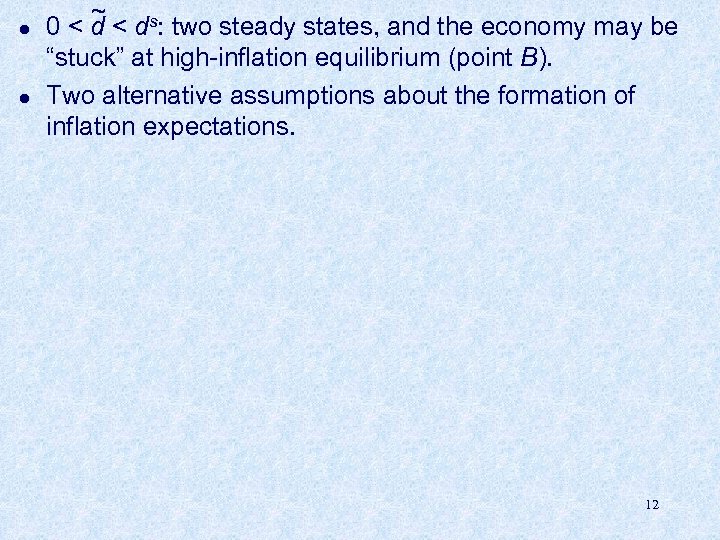 l l ~ 0 < ds: two steady states, and the economy may be
