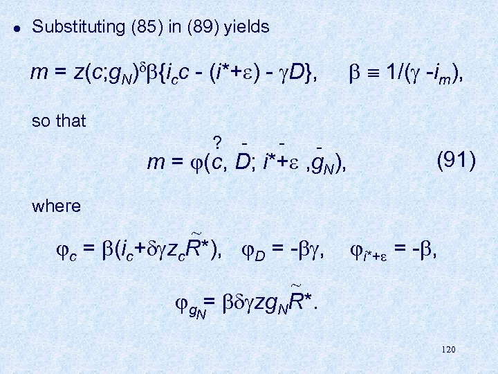 l Substituting (85) in (89) yields m = z(c; g. N) {icc - (i*+