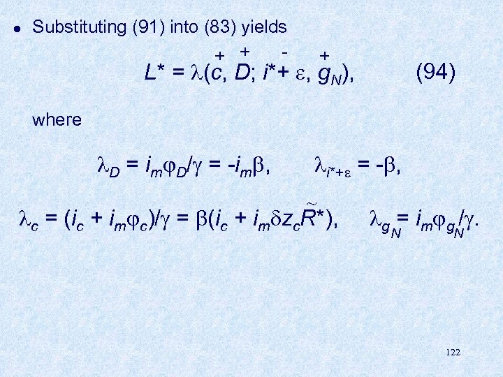 l Substituting (91) into (83) yields + + + (94) L* = (c, D;