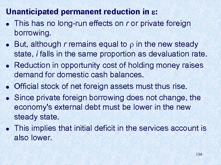 Unanticipated permanent reduction in : l This has no long-run effects on r or