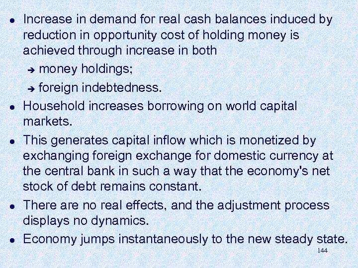 l l l Increase in demand for real cash balances induced by reduction in
