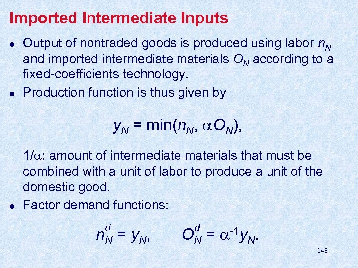 Imported Intermediate Inputs l l Output of nontraded goods is produced using labor n.