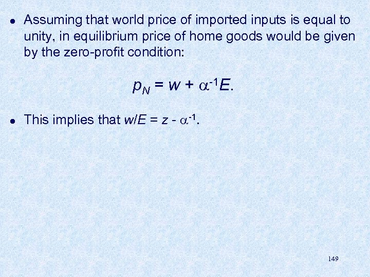 l Assuming that world price of imported inputs is equal to unity, in equilibrium