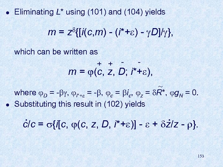 l Eliminating L* using (101) and (104) yields m = z {[i(c, m) -