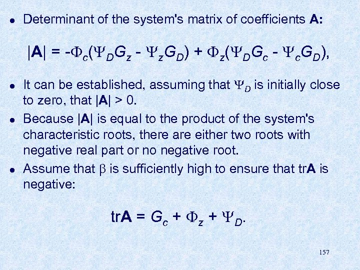 l Determinant of the system's matrix of coefficients A: |A| = - c( DGz