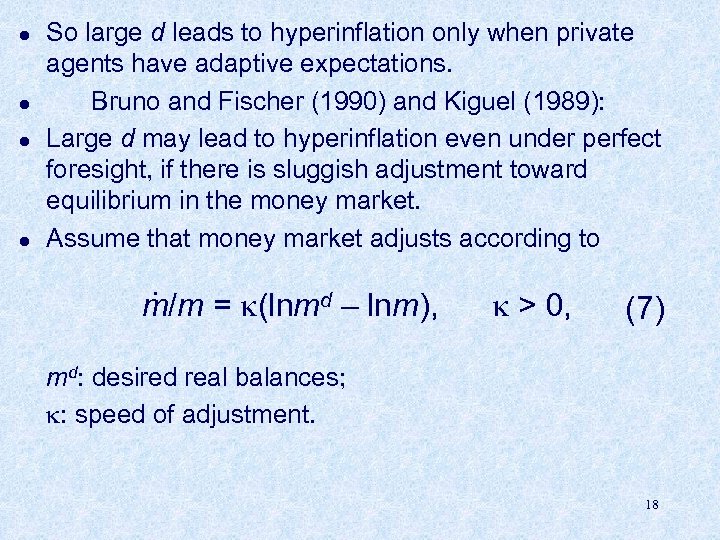 l l So large d leads to hyperinflation only when private agents have adaptive