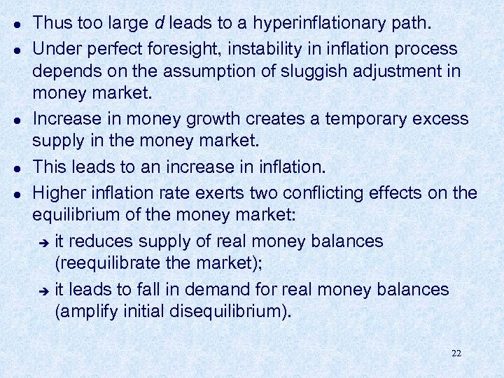 l l l Thus too large d leads to a hyperinflationary path. Under perfect