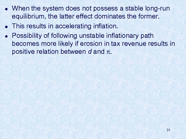 l l l When the system does not possess a stable long-run equilibrium, the
