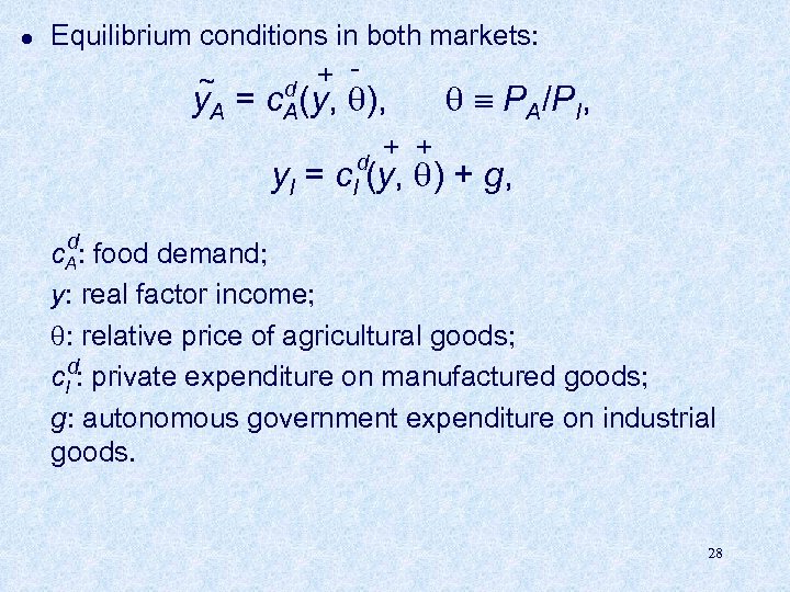 l Equilibrium conditions in both markets: + ~ d y. A = c. A(y,