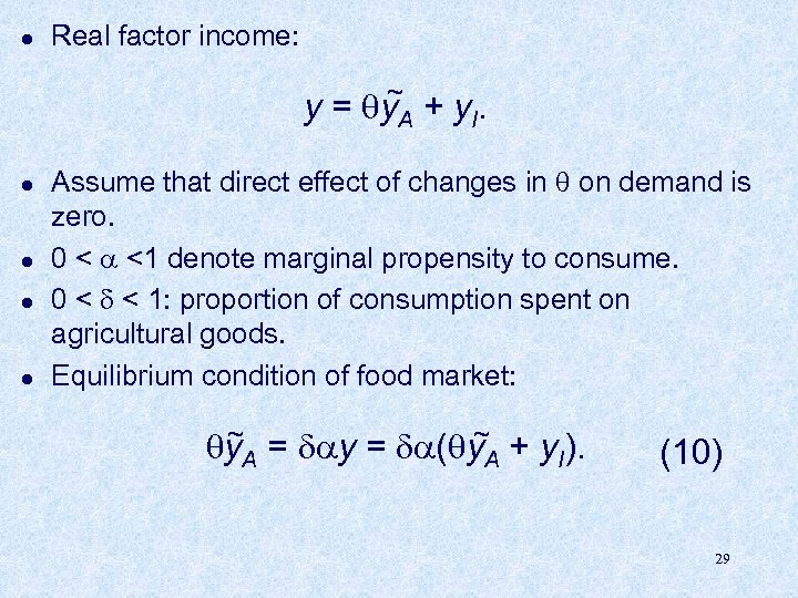 l Real factor income: ~ y = y. A + y. I. l l