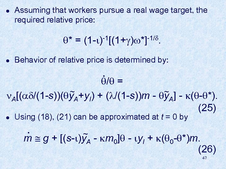 l Assuming that workers pursue a real wage target, the required relative price: *
