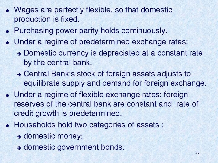 l l l Wages are perfectly flexible, so that domestic production is fixed. Purchasing